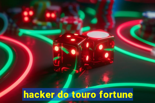 hacker do touro fortune